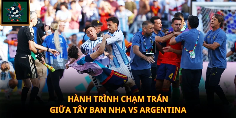 Hành trình chạm trán giữa Tây Ban Nha vs Argentina